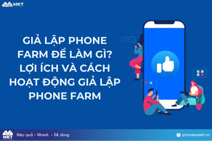 Giả lập Phone Farm để làm gì?