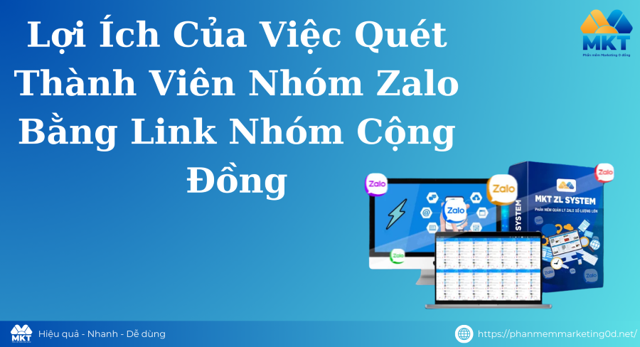 Quét Thành Viên Nhóm Zalo Bằng Link Nhóm Cộng Đồng